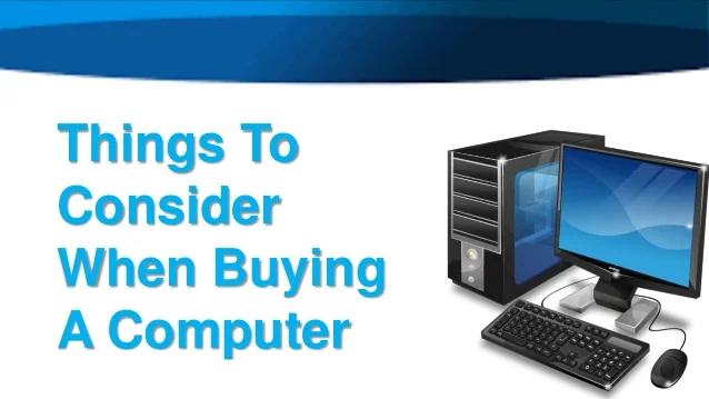 top 9 things to know when buying a computer